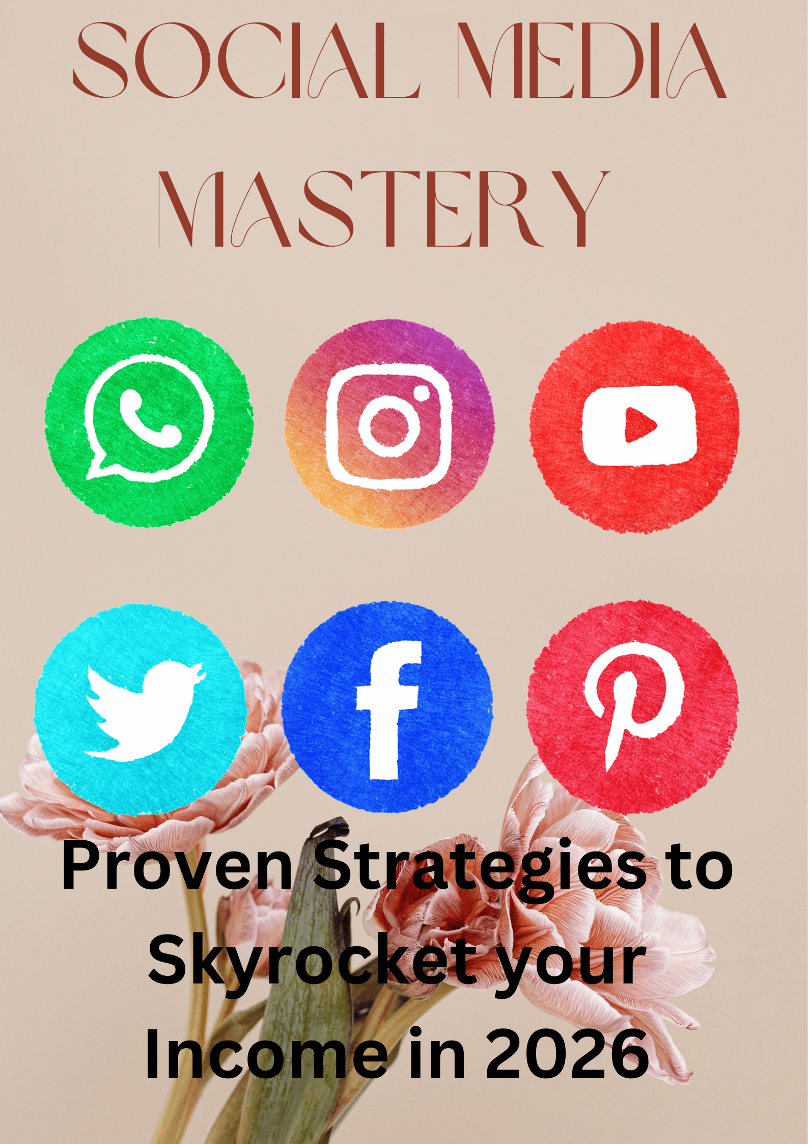 social media marketing mastery to skyrocket your income
