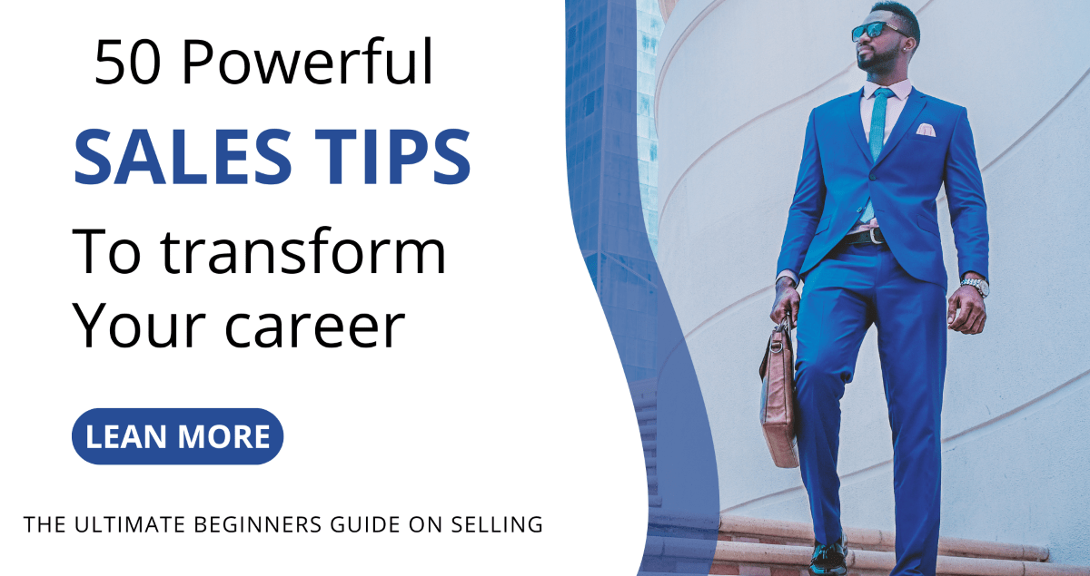 50 Powerful Sales Tips to Transform Your Career-The Ultimate Beginner’s Guide on how to sell