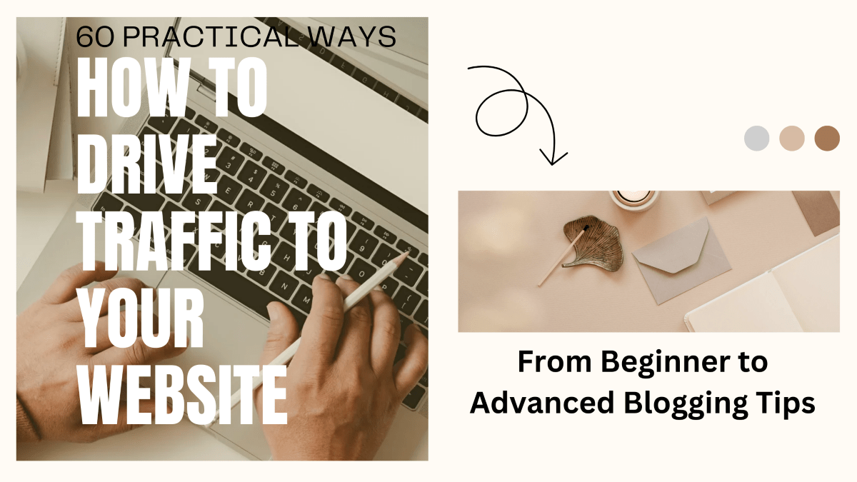 from beginner to advanced blogging tips how to drive traffic to your website