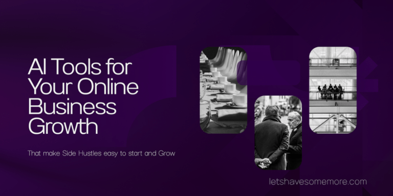 ai tools for your online business growth that make side hustles easy to start and grow